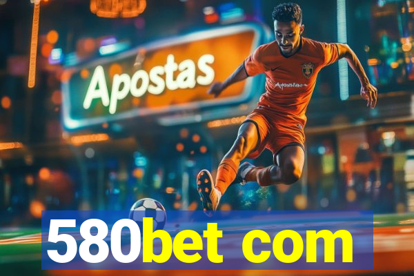 580bet com