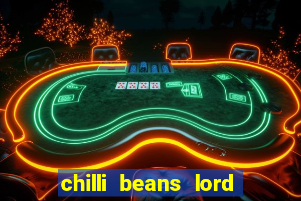 chilli beans lord of the rings