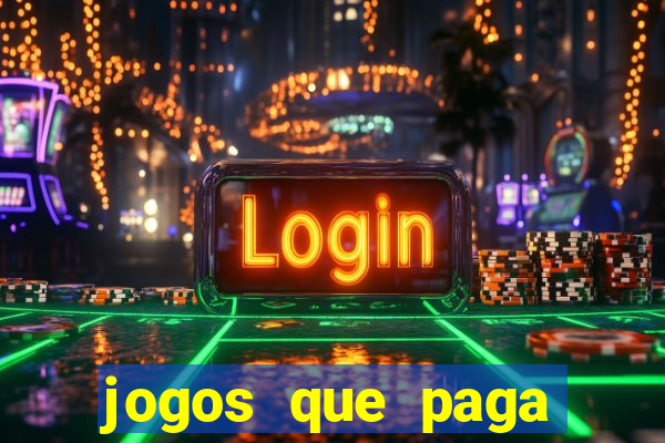 jogos que paga dinheiro de verdade