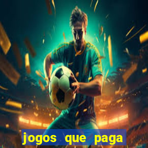 jogos que paga dinheiro de verdade