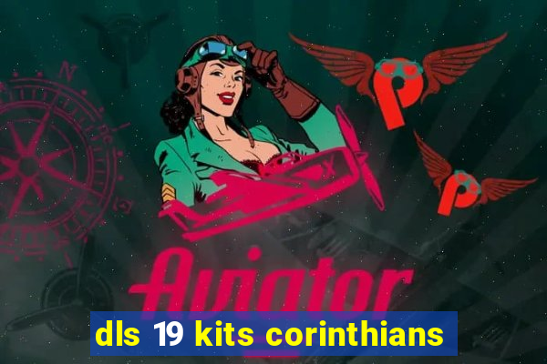 dls 19 kits corinthians