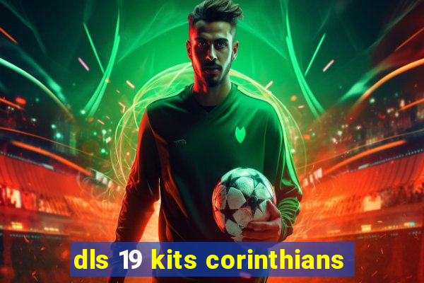 dls 19 kits corinthians