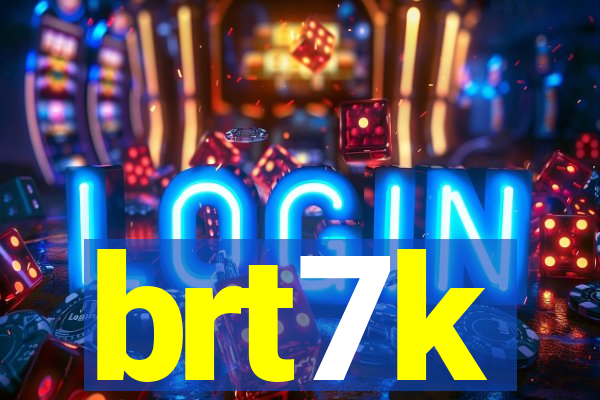 brt7k