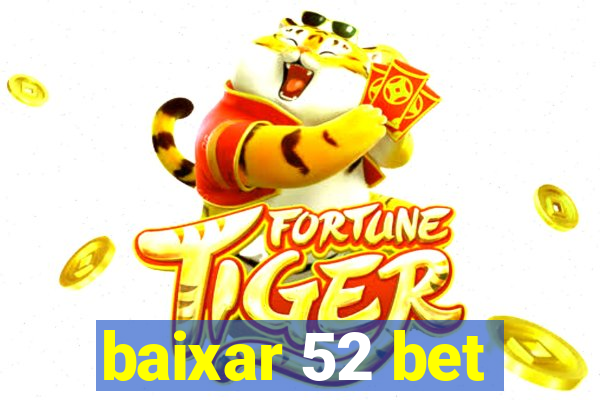 baixar 52 bet