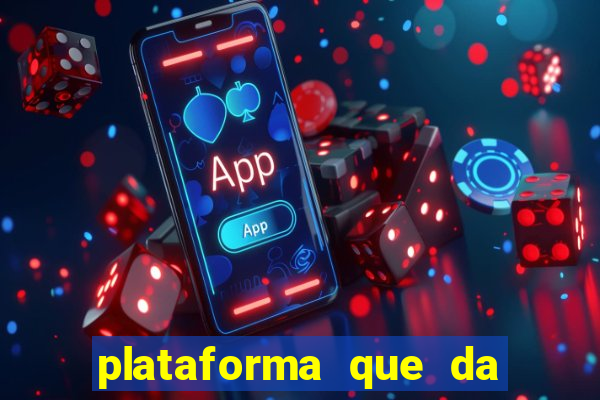 plataforma que da dinheiro no cadastro sem deposito