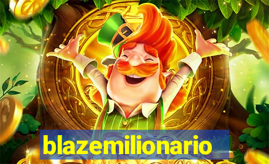 blazemilionario