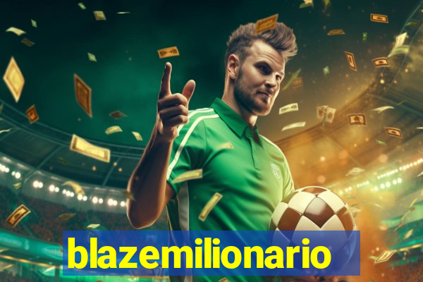 blazemilionario