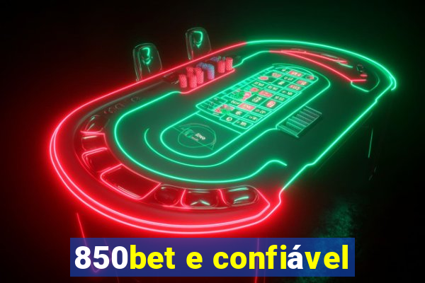 850bet e confiável