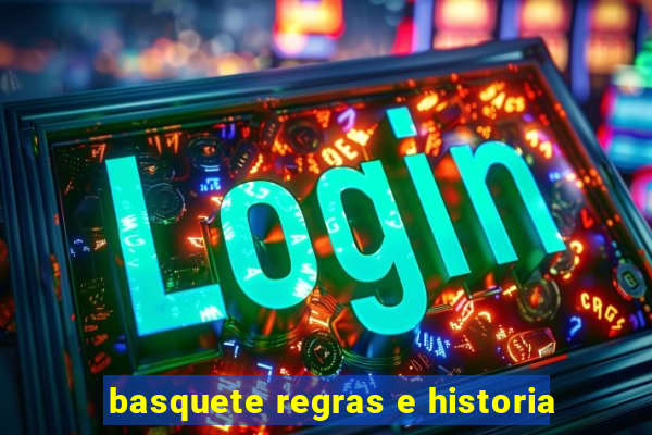 basquete regras e historia