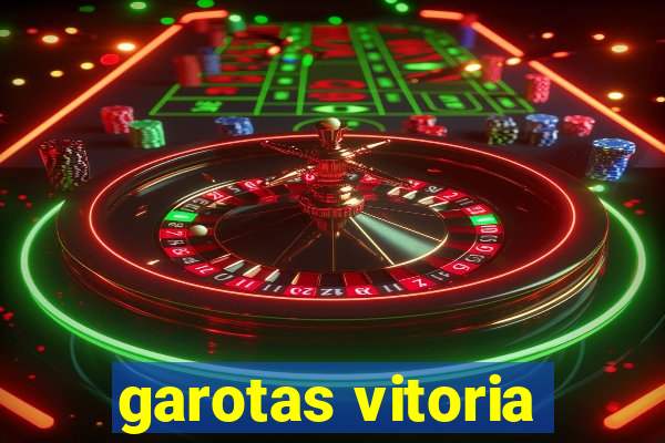 garotas vitoria