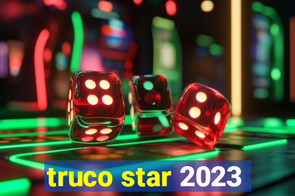 truco star 2023