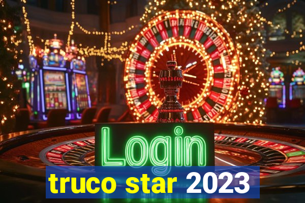 truco star 2023