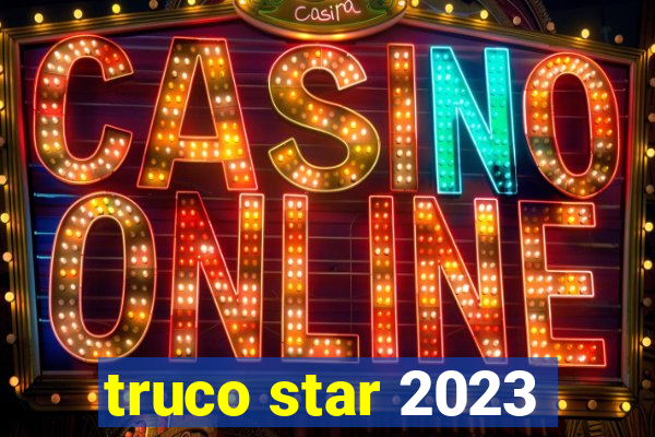 truco star 2023