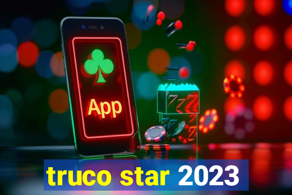 truco star 2023