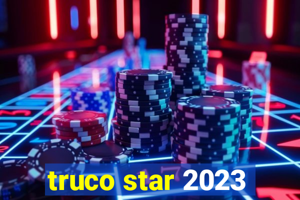 truco star 2023