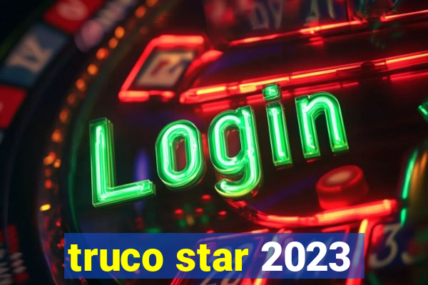 truco star 2023