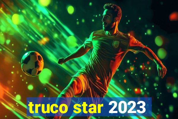 truco star 2023