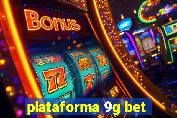 plataforma 9g bet