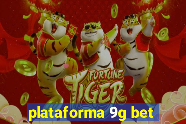 plataforma 9g bet