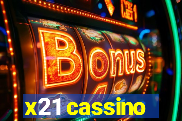 x21 cassino