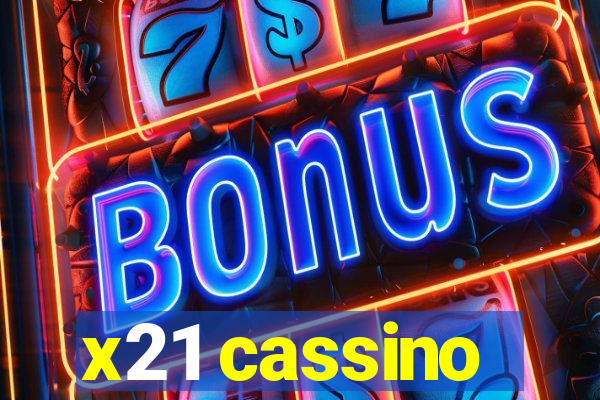 x21 cassino