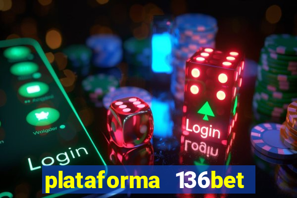 plataforma 136bet paga mesmo