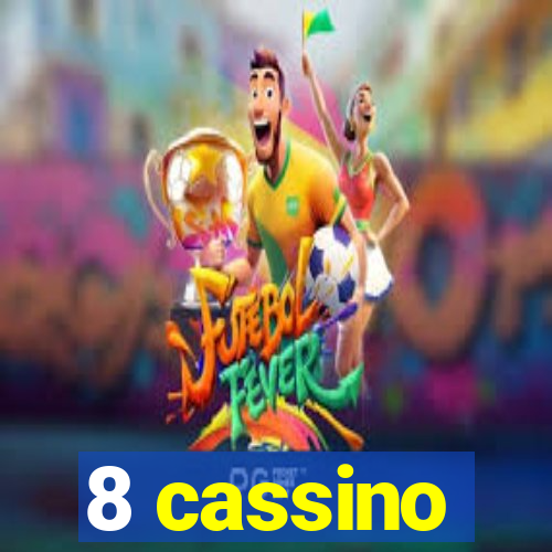 8 cassino