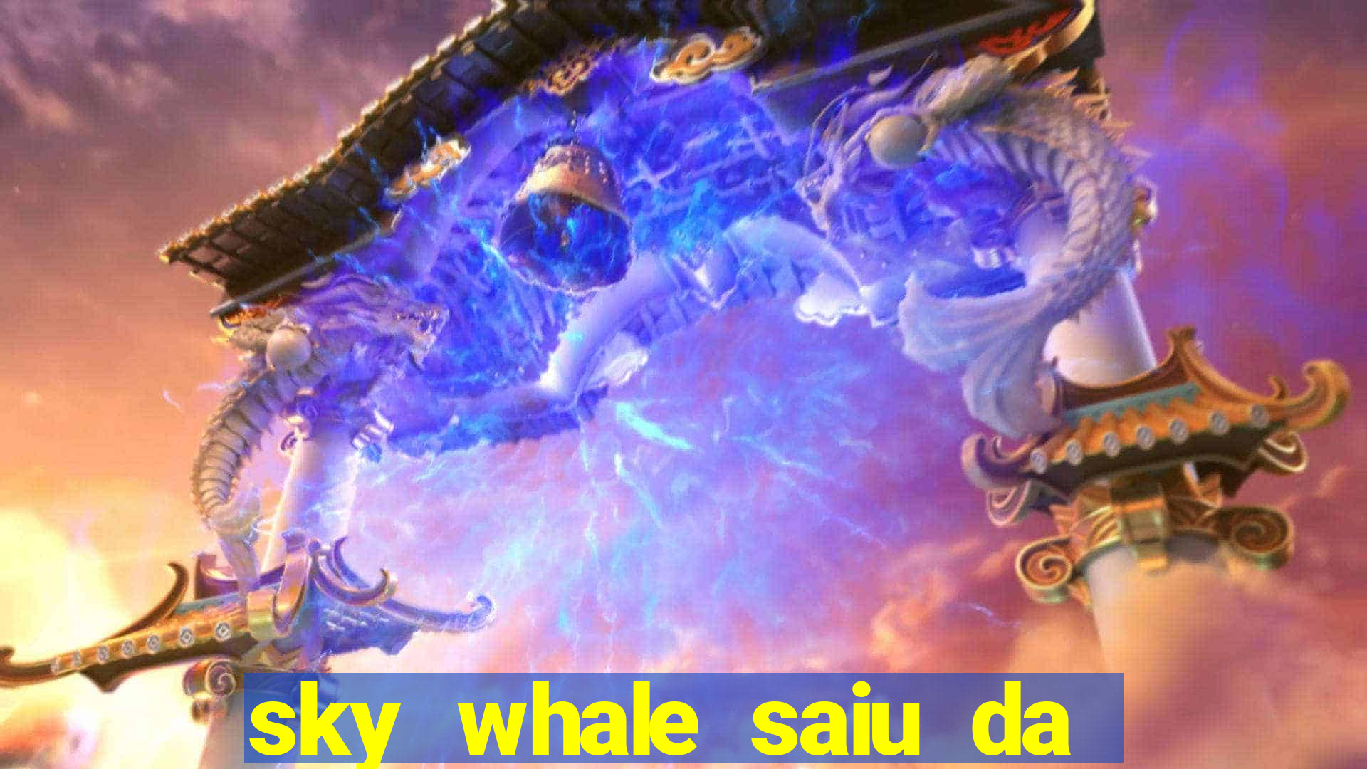 sky whale saiu da play store