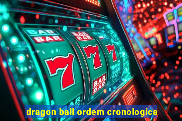 dragon ball ordem cronologica