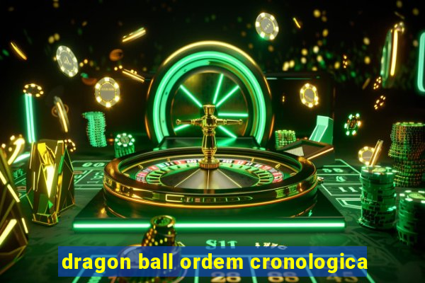 dragon ball ordem cronologica