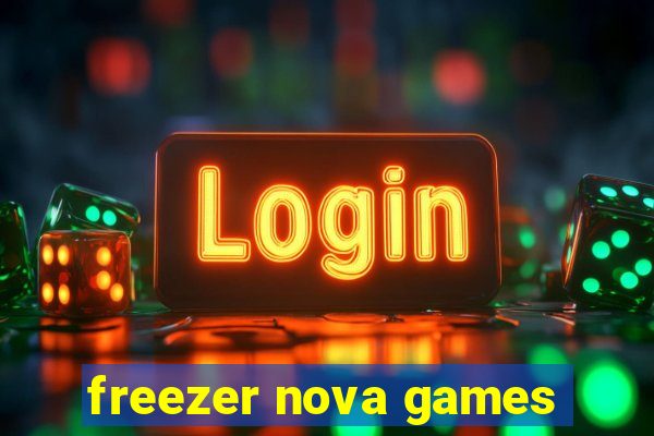 freezer nova games