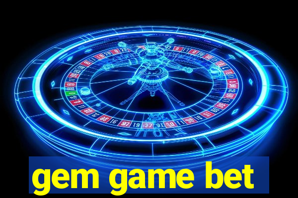 gem game bet