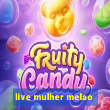 live mulher melao