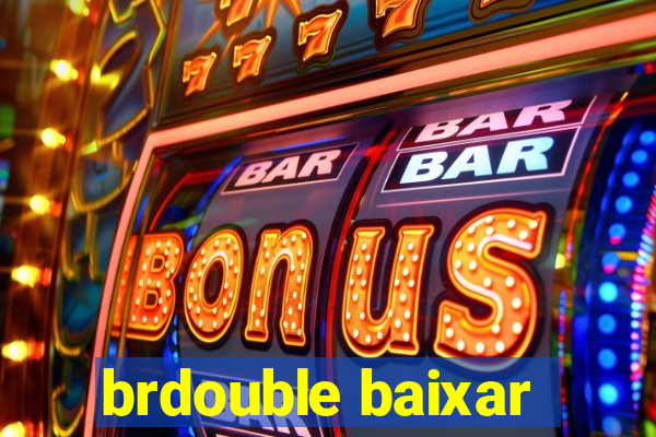 brdouble baixar