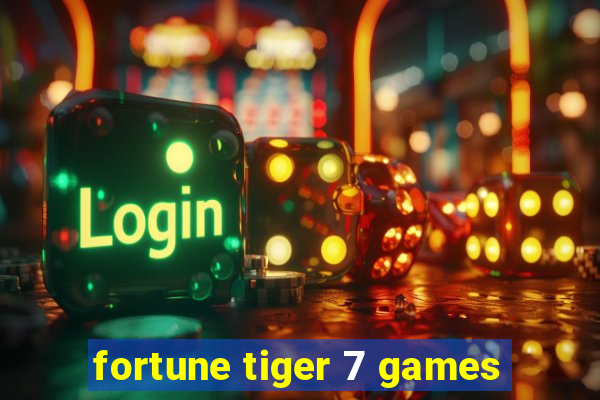 fortune tiger 7 games