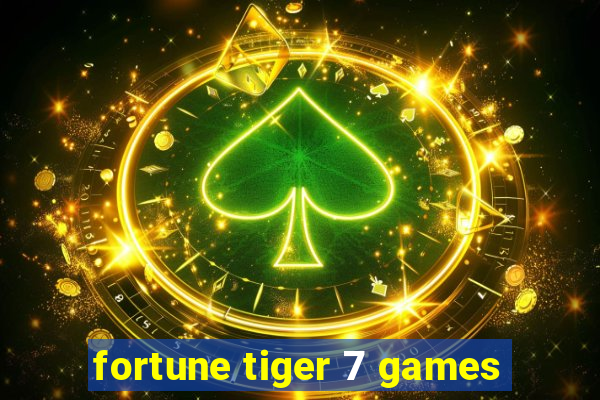 fortune tiger 7 games