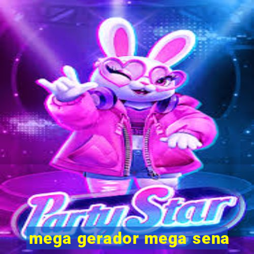 mega gerador mega sena