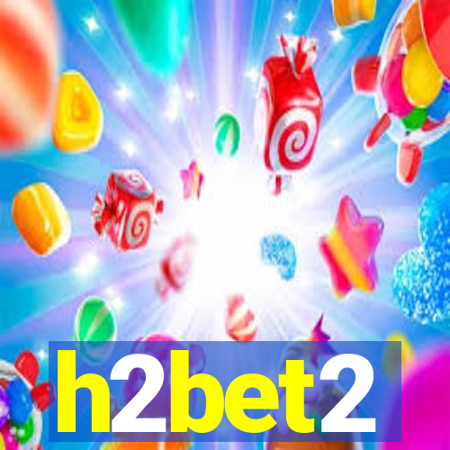 h2bet2