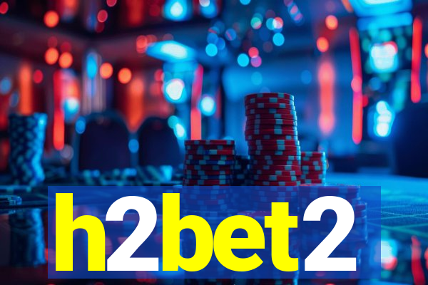 h2bet2