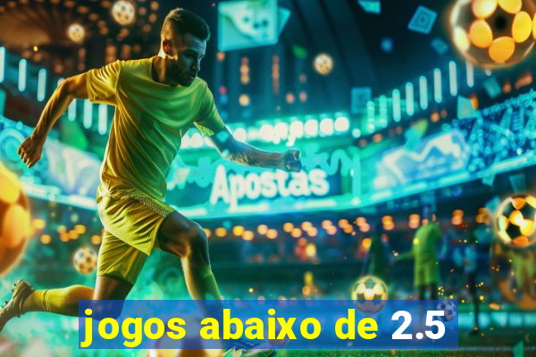 jogos abaixo de 2.5