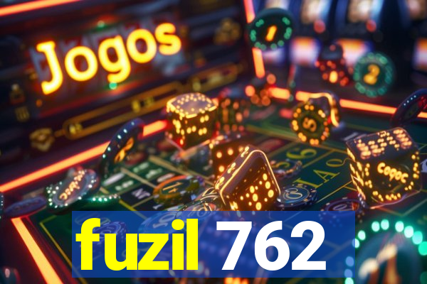 fuzil 762