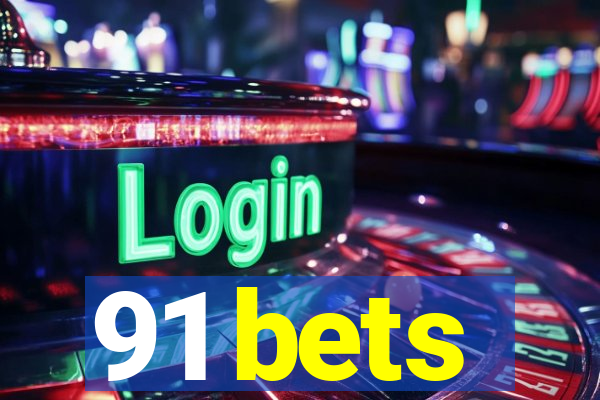 91 bets