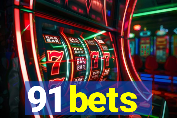 91 bets