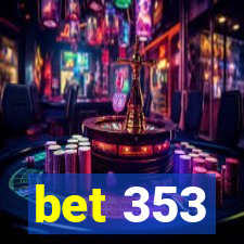 bet 353