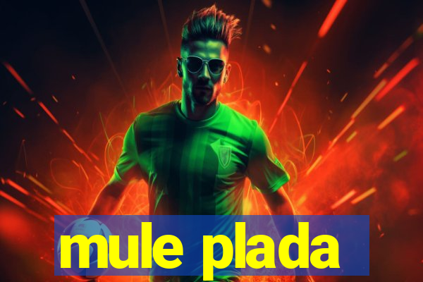 mule plada