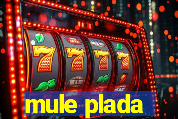 mule plada