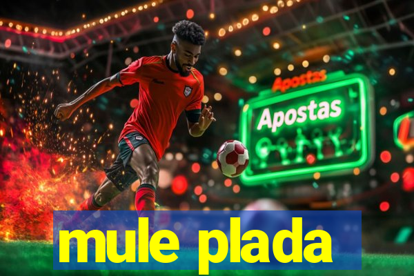 mule plada