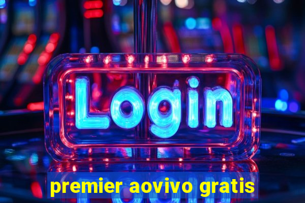 premier aovivo gratis