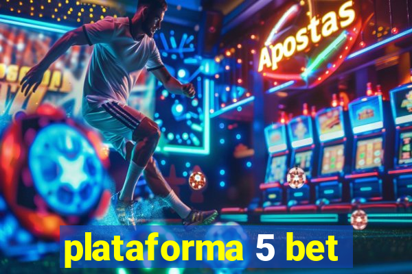 plataforma 5 bet