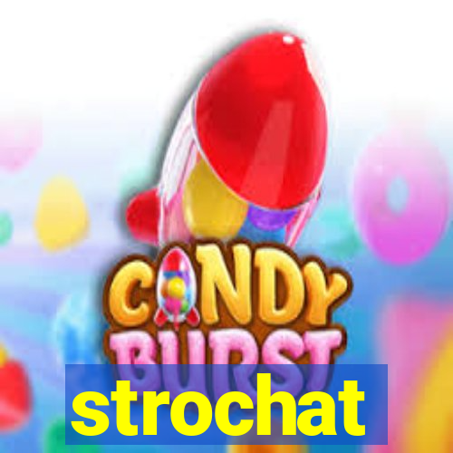 strochat